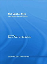 The Spatial Turn : Interdisciplinary Perspectives - Barney Warf