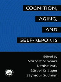 Cognition, Aging and Self-Reports - Norbert Schwarz