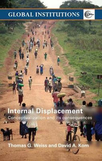 Internal Displacement : Conceptualization and its Consequences - David A. Korn