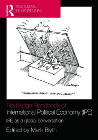 Routledge Handbook of International Political Economy : Ipe as a Global Conversation - Mark Blyth