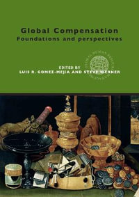 Global Compensation : Foundations and Perspectives - Luis Gomez-Mejia