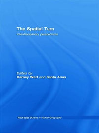 The Spatial Turn : Interdisciplinary Perspectives - Barney Warf