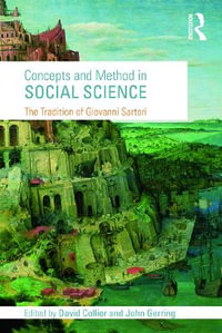 Concepts and Method in Social Science : The Tradition of Giovanni Sartori - David  Collier