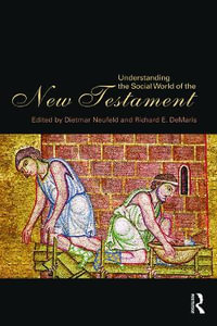 Understanding the Social World of the New Testament - Dietmar Neufeld