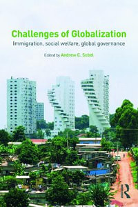 Challenges of Globalization : Immigration, Social Welfare, Global Governance - Andrew Sobel