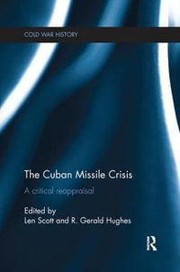 The Cuban Missile Crisis : A Critical Reappraisal - Len Scott