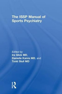 The ISSP Manual of Sports Psychiatry - Ira D. Glick