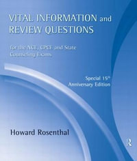Vital Information and Review Questions for the NCE, CPCE, and State Counseling Exams : Special 15th Anniversary Edition - Howard Rosenthal