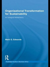 Organizational Transformation for Sustainability : An Integral Metatheory - Mark Edwards