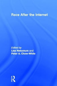 Race After the Internet - Lisa Nakamura