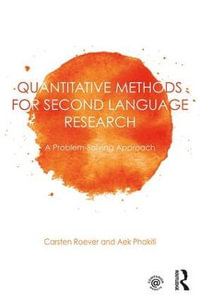 Quantitative Methods for Second Language Research : A Problem-Solving Approach - Carsten Roever