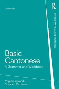 Basic Cantonese : A Grammar and Workbook - Virginia Yip