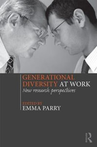 Generational Diversity at Work : New Research Perspectives - Emma Parry