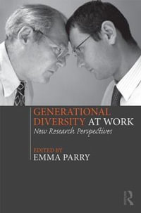 Generational Diversity at Work : New Research Perspectives - Emma Parry