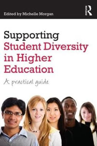 Supporting Student Diversity in Higher Education : A practical guide - Michelle Morgan