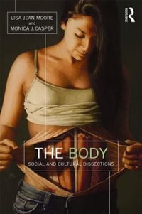 The Body : Social and Cultural Dissections - Lisa Jean Moore