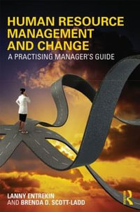 Human Resource Management and Change : A Practising Manager's Guide - Lanny Entrekin