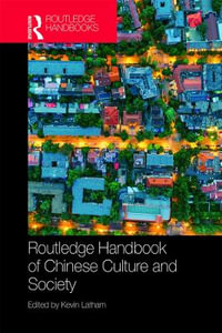 Routledge Handbook of Chinese Culture and Society - Kevin Latham