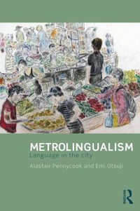 Metrolingualism : Language in the City - Alastair Pennycook