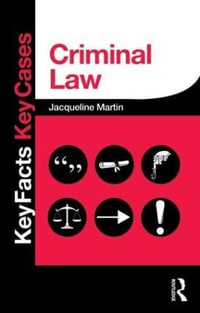 Criminal Law : Key Facts Key Cases - Jacqueline Martin