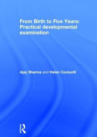 From Birth to Five Years : Practical Developmental Examination - Ajay Sharma