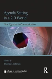 Agenda Setting in a 2.0 World : New Agendas in Communication - Thomas J. Johnson