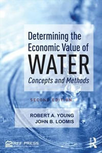 Determining the Economic Value of Water : Concepts and Methods - Robert A. Young