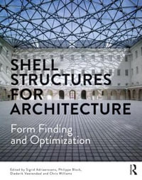 Shell Structures for Architecture : Form Finding and Optimization - Sigrid Adriaenssens