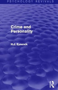 Crime and Personality (Psychology Revivals) : Psychology Revivals - H. J. Eysenck