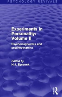 Experiments in Personality: Volume 2 (Psychology Revivals) : Psychodiagnostics and psychodynamics - H. J. Eysenck