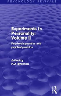 Experiments in Personality : Volume 2 (Psychology Revivals): Psychodiagnostics and Psychodynamics - H. J. Eysenck