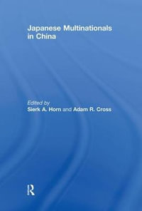 Japanese Multinationals in China - Adam R.  Cross