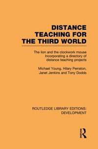 Distance Teaching for the Third World : The Lion and the Clockwork Mouse - Michael Young