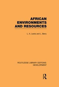 African Environments and Resources : Routledge Library Editions: Development - L. A. Lewis