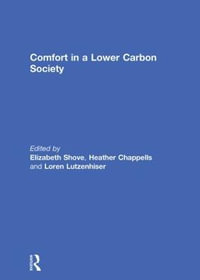 Comfort in a Lower Carbon Society : BRI Research Series - Elizabeth Shove