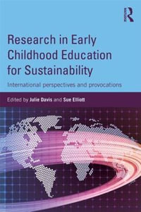 Research in Early Childhood Education for Sustainability : International perspectives and provocations - Julie Davis