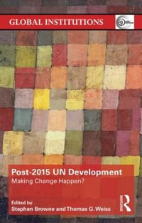 Post-2015 UN Development : Making Change Happen? - Stephen Browne