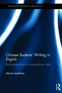 Chinese Students' Writing in English : Implications from a corpus-driven study - Maria Leedham