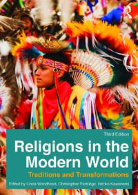 Religions in the Modern World : Traditions and Transformations - Linda Woodhead