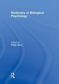 Dictionary of Biological Psychology - Philip Winn