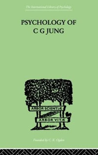 Psychology of C G Jung : The International Library of Psychology - Jolande Jacobi