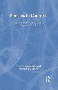 Persons in Context : The Challenge of Individuality in Theory and Practice - Roger Frie