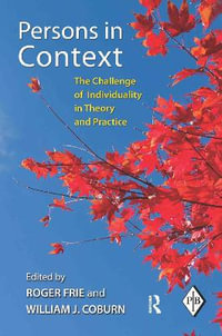 Persons in Context : The Challenge of Individuality in Theory and Practice - Roger Frie