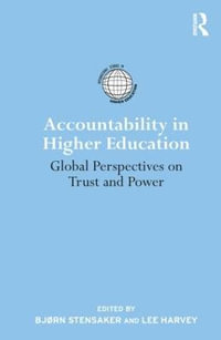 Accountability in Higher Education : Global Perspectives on Trust and Power - Bjorn Stensaker