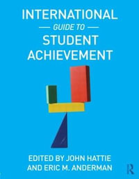 International Guide to Student Achievement : Educational Psychology Handbook - John Hattie