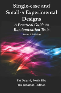 Single-case and Small-n Experimental Designs : A Practical Guide To Randomization Tests, Second Edition - Pat Dugard