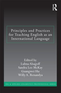 Principles and Practices for Teaching English as an International Language : ESL & Applied Linguistics Professional Series - Lubna Alsagoff