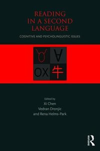 Reading in a Second Language : Cognitive and Psycholinguistic Issues - Xi Chen