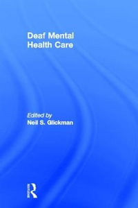 Deaf Mental Health Care : Counseling and Psychotherapy - Neil S. Glickman