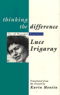 Thinking The Difference - Luce Irigaray